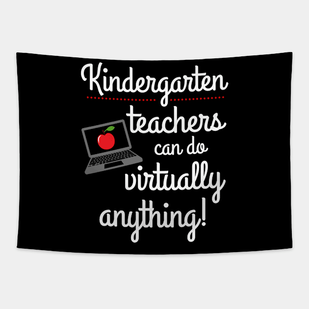 Kindergarten Teachers Can Do Virtually Anything Educator Tapestry by MalibuSun