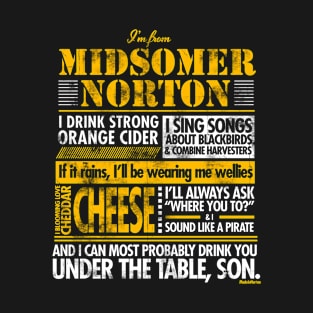 I'm From Midsomer Norton T-Shirt