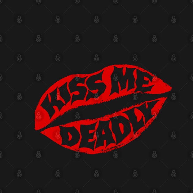 Kiss Me Deadly by TheUnseenPeril