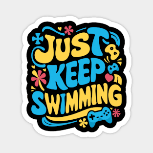 Just Keep Swimming Magnet