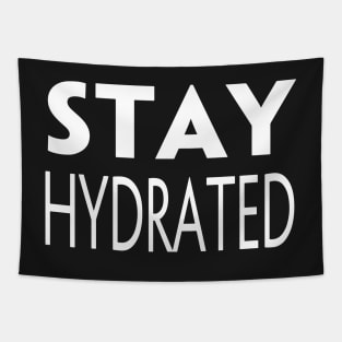 STAY HYDRATED Tapestry