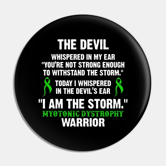 Myotonic Dystrophy Warrior I Am The Storm - In This Family We Fight Together Pin by DAN LE