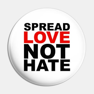 Spread Love, Not Hate Pin