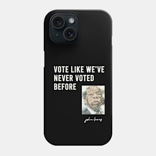 VOTE LIKE WE'VE NEVER VOTED BEFORE Phone Case