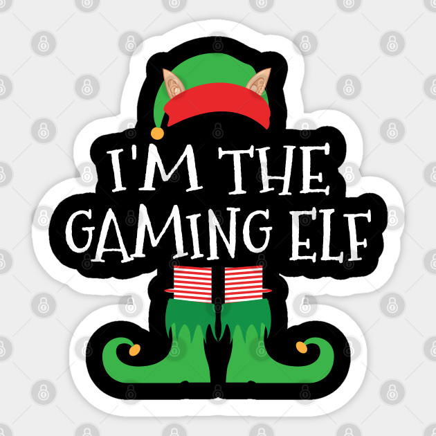 I M The Gaming Elf Christmas Matching Family Group Gift Idea Im The Gaming Elf Sticker Teepublic