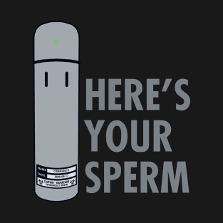 Here's Your Sperm (Community) T-Shirt