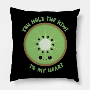 You Hold The Kiwi To My Heart Pillow