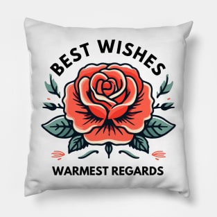 Best Wishes, Warmest Regards Pillow