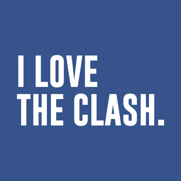 Disover I Love The Clash - Clash - T-Shirt