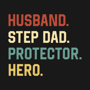 Fathers Day Shirt Husband Step Dad Protector Hero Gift T-Shirt