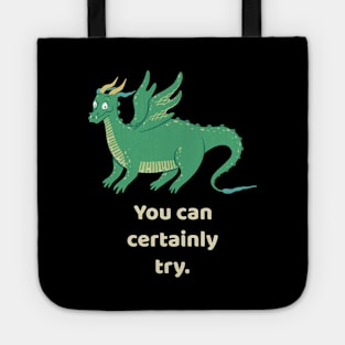 You Can Certainly Try Green Dragon Tabletop RPG Tote