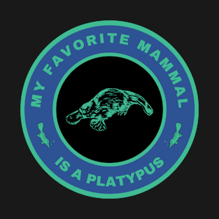 My favorite mammal is a Platypus T-Shirt