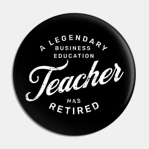 A Legendary Business Education Teacher Has Retired Pin by GloriaArts⭐⭐⭐⭐⭐