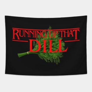 Running Up That Dill Tapestry