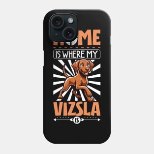 Home is with my Magyar Vizsla Phone Case