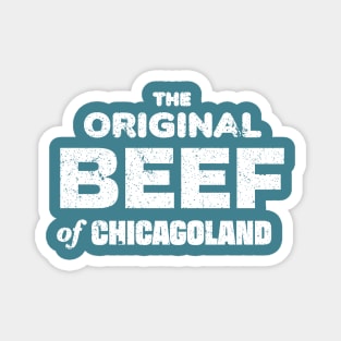 The Original Beef of Chicagoland (vintage, white) Magnet