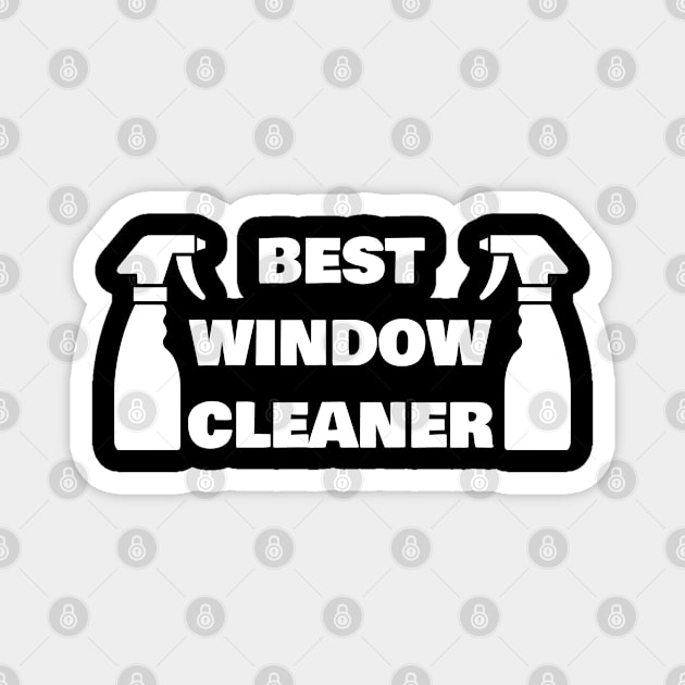 BEST WINDOW CLEANER Magnet by FromBerlinGift