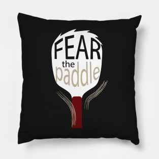 Funny Pickleball Saying Fear the Paddle Pillow