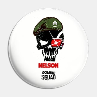 NELSON Zombie Squad Pin