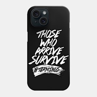 WELCOME TO TERMINUS Phone Case