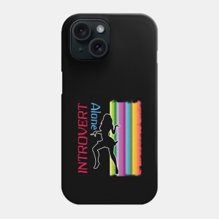 Introvert Alone - Dancing Introvert Phone Case
