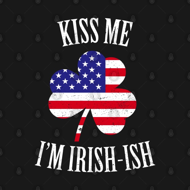 Kiss Me I'm Irish-ish St Patricks Day by BraaiNinja