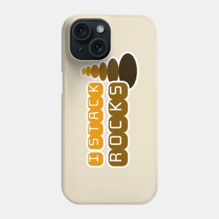 I Stack Rocks Phone Case