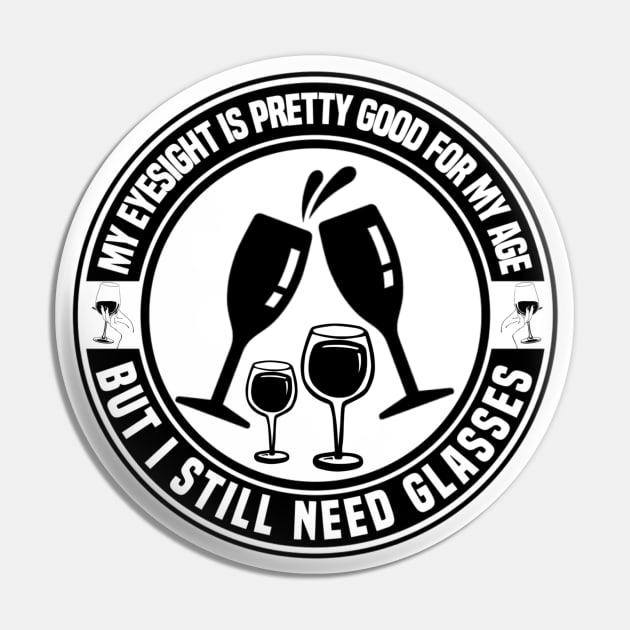 I Need Glasses Pin by FirstTees