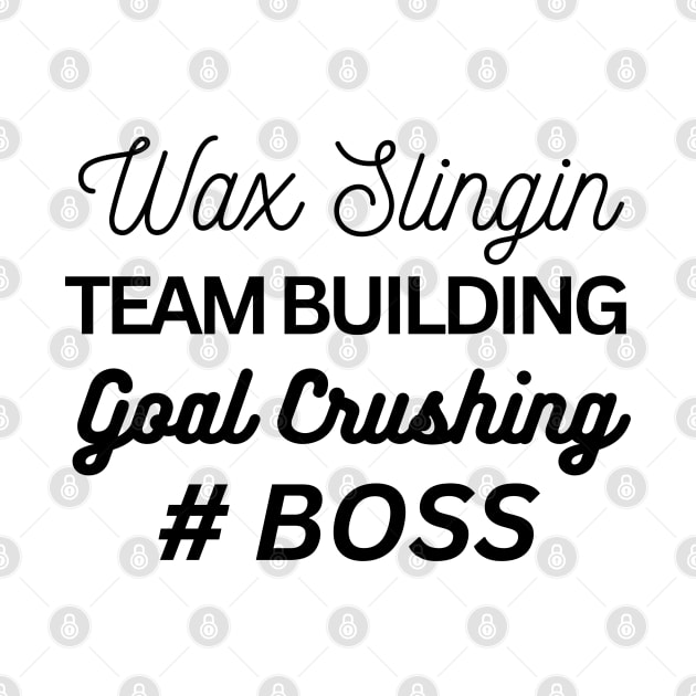 wax slingin, team building, goal crushing, hashtag boss by scentsySMELL