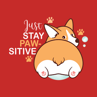 Just Stay Pawsitive Cute Kawaii funny Corgi T-Shirt