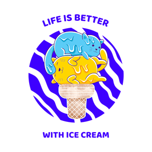 Life Is Better With Ice Cream T-Shirt