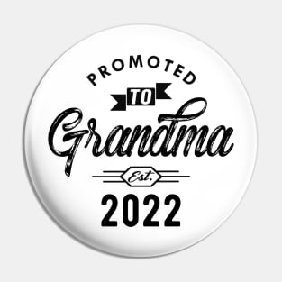 New Grandma - Promoted to grandma est. 2022 Pin