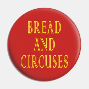 Bread and Circuses Pin