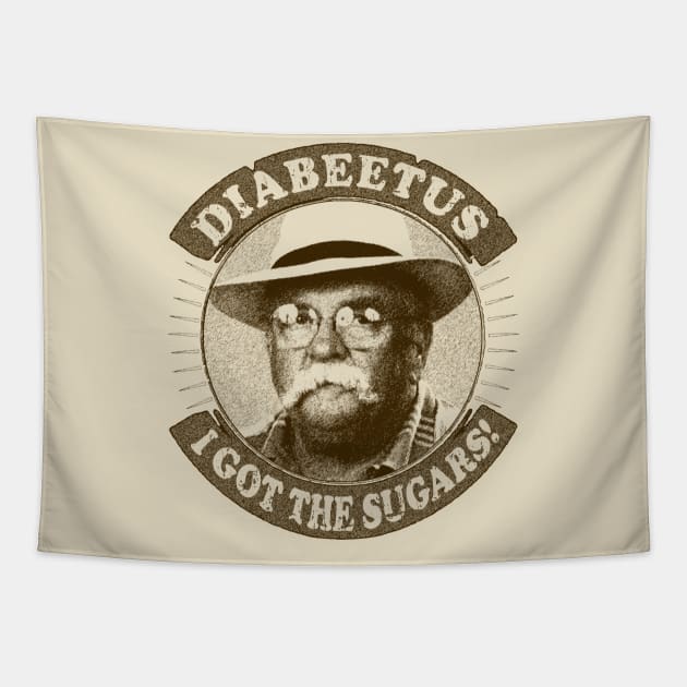 I got the sugars Diabeetus / Wilford Brimley Tapestry by RAIGORS BROTHERS