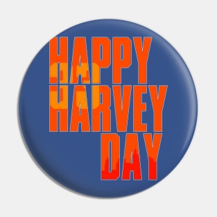 Happy Harvey Day In Orange Pin