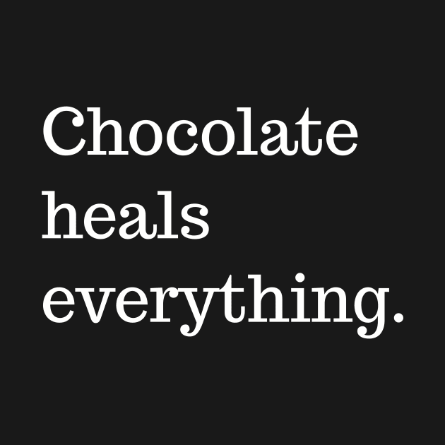 Copy of Chocolate heals everything by Ingridpd