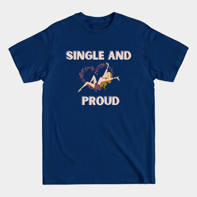 Discover happy singles awareness day for singles, anti valentines day- singles awareness day - Singles Awareness Day - T-Shirt