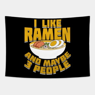 I Like Ramen And Maybe 3 People Tapestry