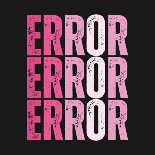 Error sign text vintage T-Shirt