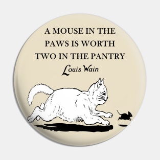 Cat Chasing Mouse Quote Pin