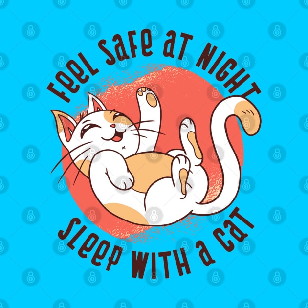 Feel Safe At Night Sleep With a Cat - Cat Lover Artwork Design by Artistic muss