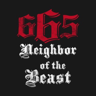 665 Neighbor of the Beast T-Shirt