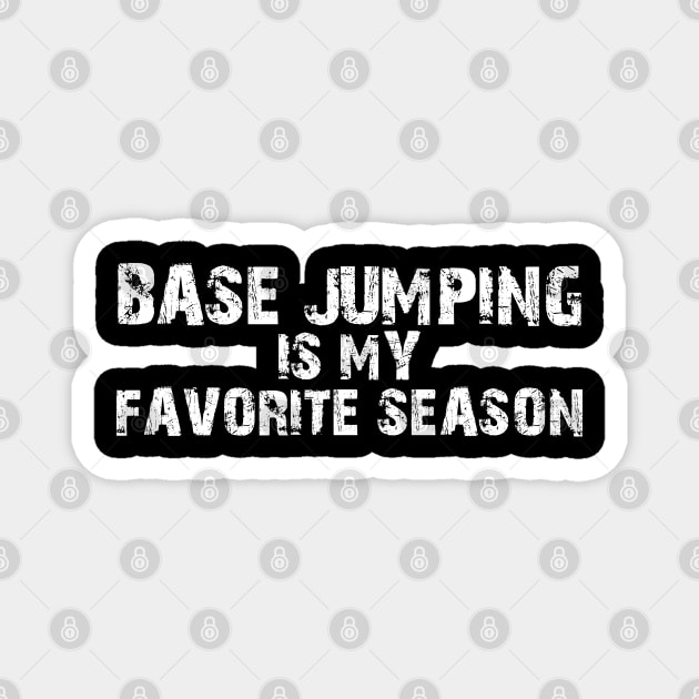 BASE Jumping Is My Favorite Season Magnet by KC Happy Shop