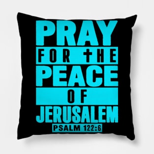 Psalm 122:6 Pray For The Peace Of Jerusalem Pillow