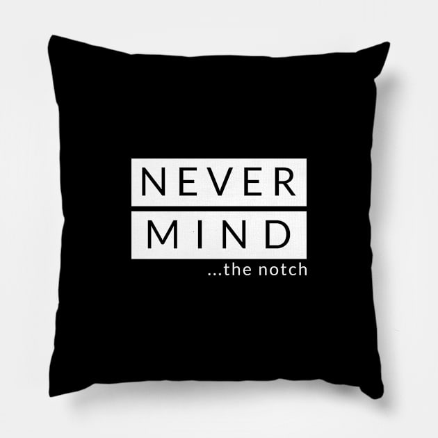 Never Mind The Notch - Black Pillow by GeekMeOut