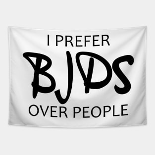 I prefer BJDs over people Tapestry