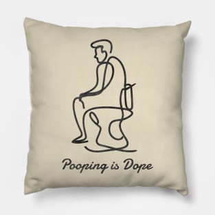 Pooping is Dope Pillow