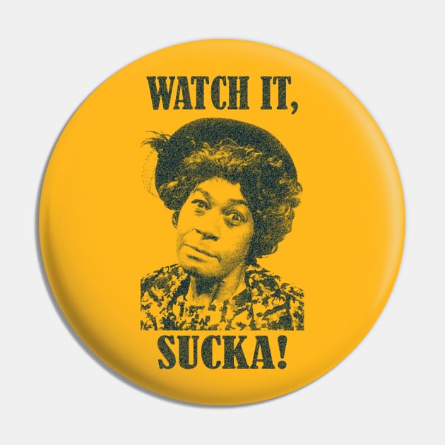 Vintage Wah'chit Sucka! - Aunt Esther - Sanford & Son Pin by PMK-PODCAST