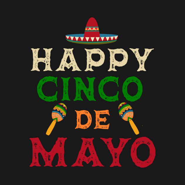 Happy Cinco de Mayo Happy Cinco De Mayo Best Gifts TShirt TeePublic
