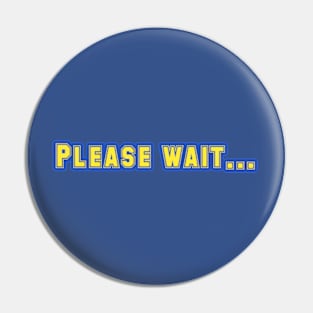 Please wait Pin